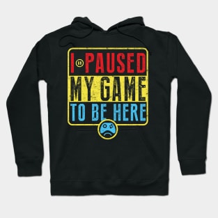 Paused My Game Hoodie